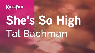 She&#39;s So High - Tal Bachman | Karaoke Version | KaraFun