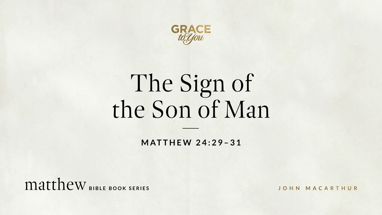 The Sign of the Son of Man (Matthew 24:29–31) [Audio Only]
