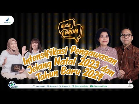 Podcast KataBPOM Ep. 2: Intensifikasi Pengawasan Natal 2023 dan Tahun Baru 2024