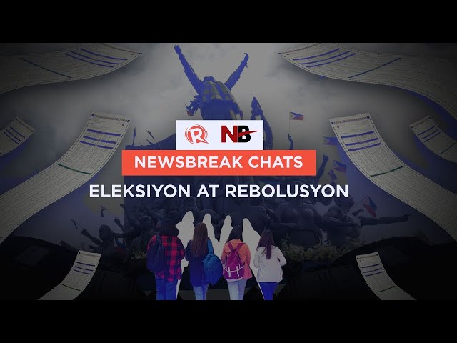 Newsbreak Chats: Eleksiyon at rebolusyon