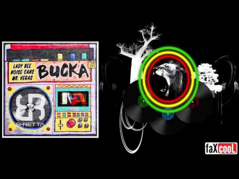 Lady Bee & Noise Cans - Bucka feat. Mr Vegas (B-Retta & MAnt RMX)