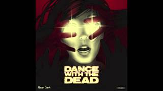 DANCE WITH THE DEAD - Dressed to Kill
