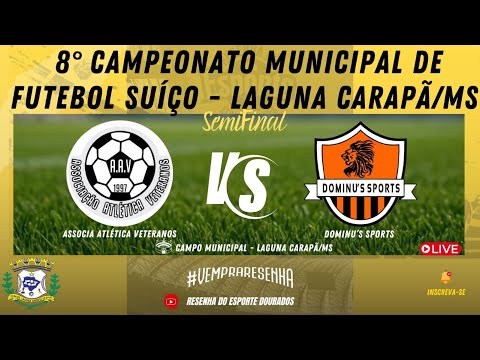 8° CAMPEONATO MUNICIPAL DE FUTEBOL SUÍÇO - SEMIFINAL - ASSOCIAÇÃO A. VETERANOS X DOMINU´S SPORTS