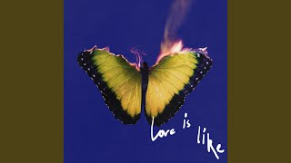 Love Is Like