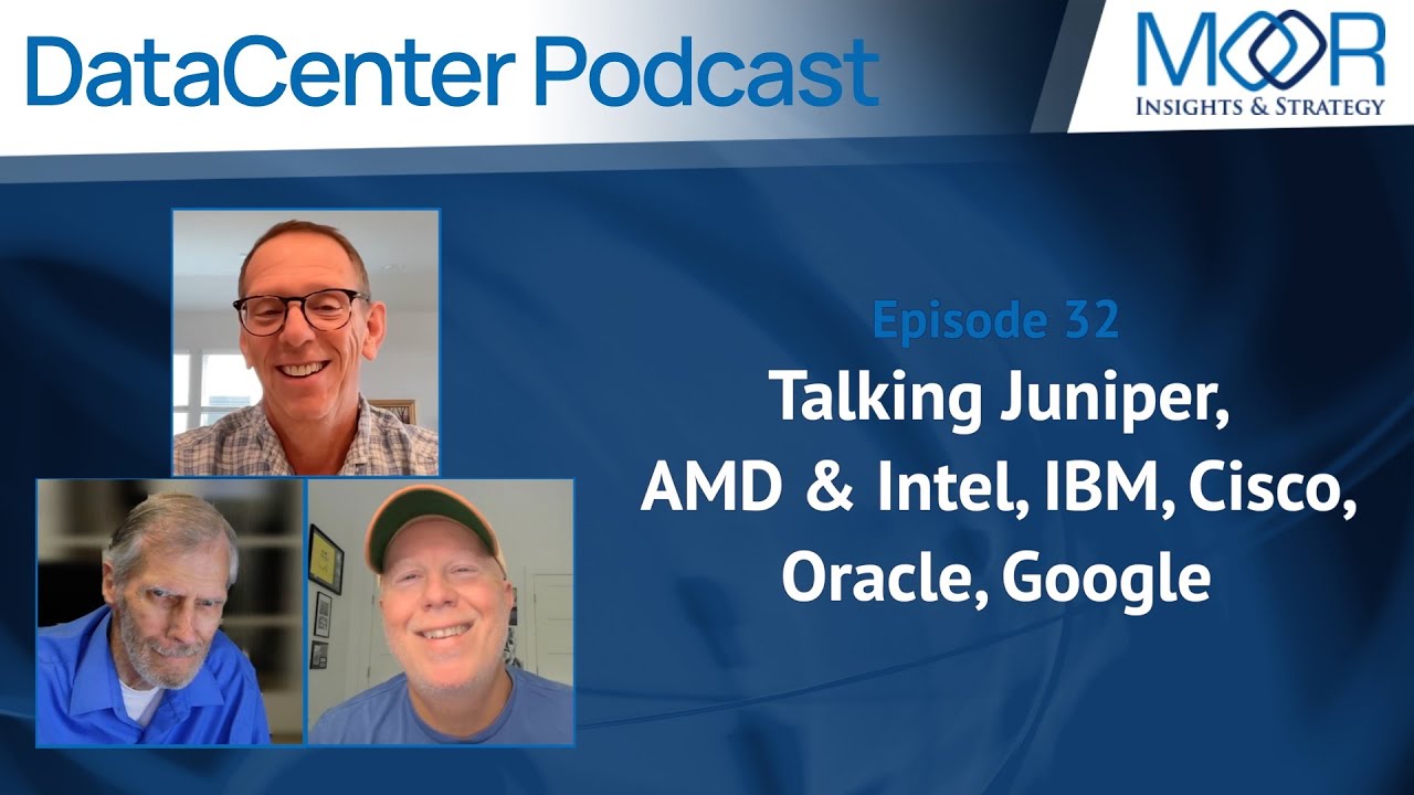 Ep.32 of the MI&S Datacenter Podcast: We’re Talking Juniper, AMD & Intel, IBM, Cisco, Oracle, Google
