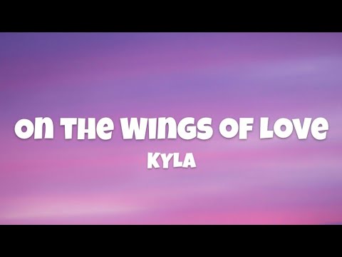 On the Wings of Love - KYLA
