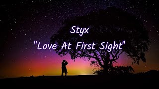 Styx - &quot;Love At First Sight&quot; HQ/With Onscreen Lyrics!