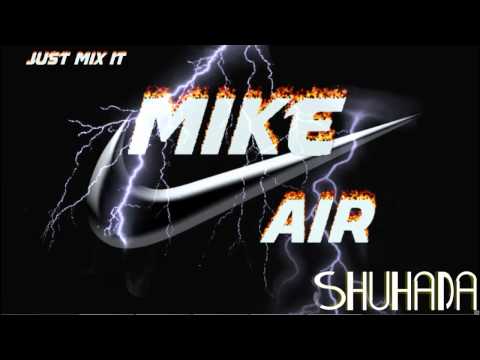 Mike Air Shuhada Remix,,,,:(