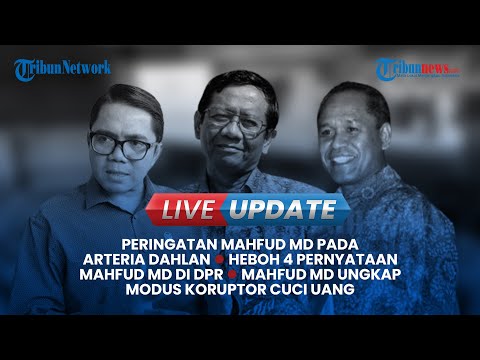 🔴LIVE UPDATE PAGI: MOMEN DEBAT MAHFUD MD & DPR SAAT RAPAT HINGGA MODUS KORUPTOR CUCI UANG