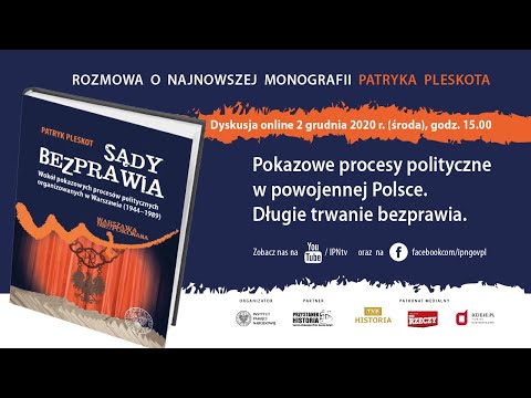 Pokazowe procesy polityczne w powojennej Polsce-Długie trwanie bezprawia [PROMOCJA KSIĄŻKI]