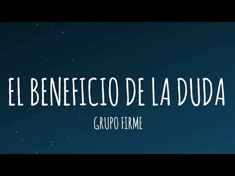 Grupo Firme - El Beneficio De La Duda (Letra/Lyrics)