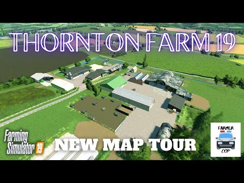 "Thornton Farm 19" New Mod Map Tour in Farming Simulator 19