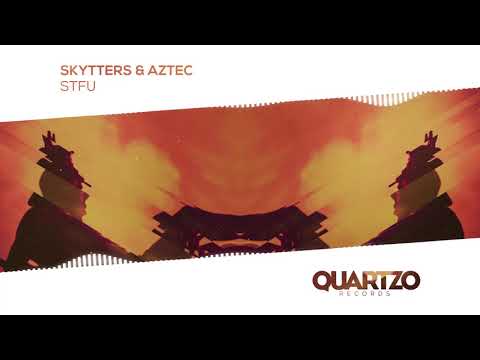 Skytters & Aztec - STFU