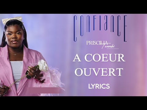 Priscilia Twambi - A cœur ouvert (lyrics)