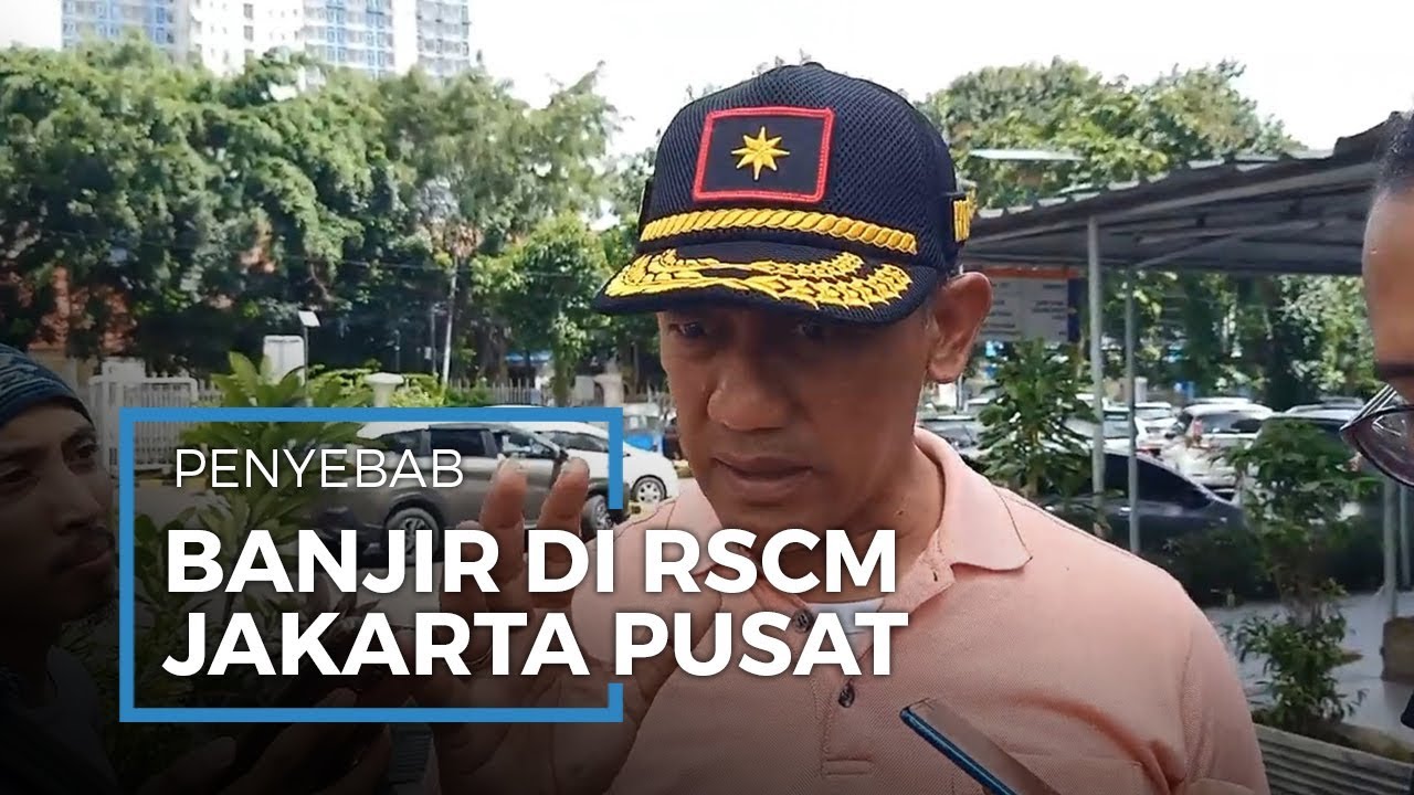 Penyebab Banjir di RSCM menurut Kepala Dinas Penanggulangan Kebakaran ...