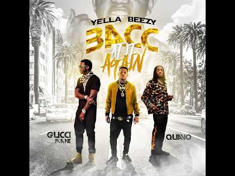Yella Beezy - Bacc At It Again (feat. Quavo & Gucci Mane) • 4K 432 Hz
