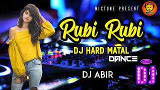Rubi Rubi Dj Song | Bengali Dj Song 2020 | Dj Hard Matal Dance Mix | Dj Abir Remix | MixTune