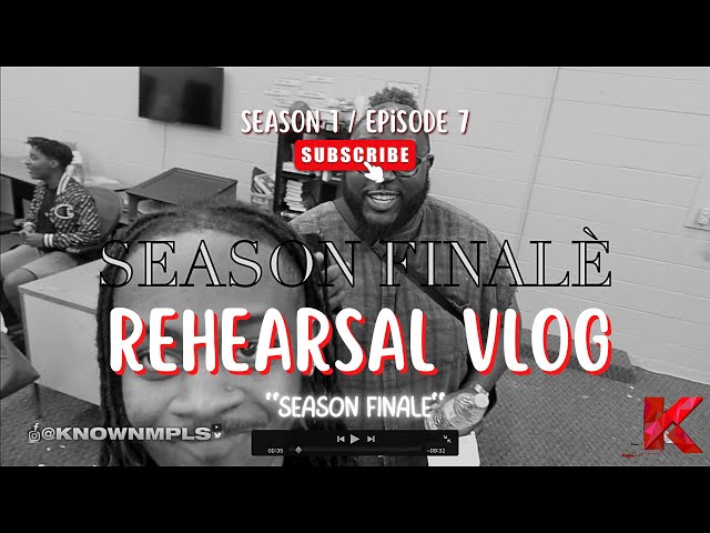 Rehearsal Vlog S1, E7:  Season Finale