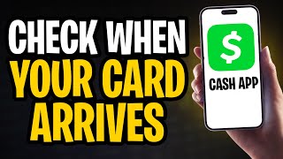 How to See When Your Cash App Card Arrives (2025) ✅