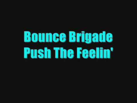 Bounce Brigade - Push The Feelin' (donk)