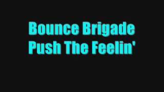Bounce Brigade - Push The Feelin' (donk)