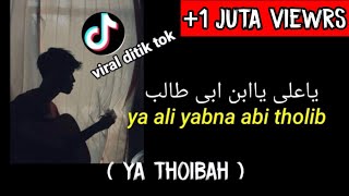 Download lagu VIRAL DITIK TOK YA ALI YABNA ABI THALIB MINKUMU LIRIK (ya thoybah) cover agusriansyah mp3