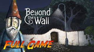 Beyond the Wall | Complete Gameplay Walkthrough - Full Game | No Commentary