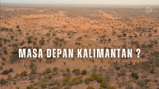 Download lagu Kalimantan Mengering: Awal dari Sebuah Gurun di Nusantara mp3