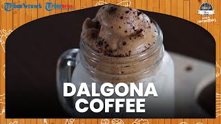 Cara Mudah Membuat Dalgona Coffee, Hanya Pakai Tangan Tanpa Mixer Dijamin Nikmat