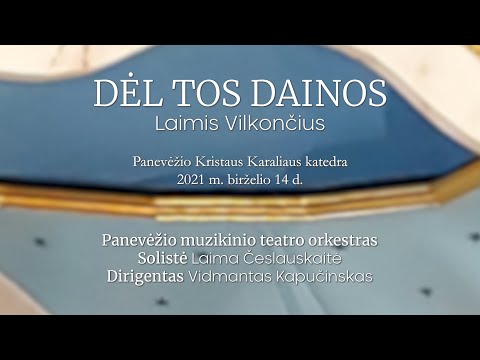 Laimis Vilkončius - Dėl Tos Dainos | Panevėžio Muzikinis Teatras