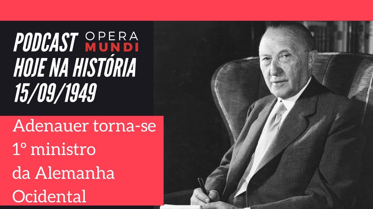 Hoje na História: 15.09.1949 - Adenauer torna-se 1º ministro da Alemanha Ocidental