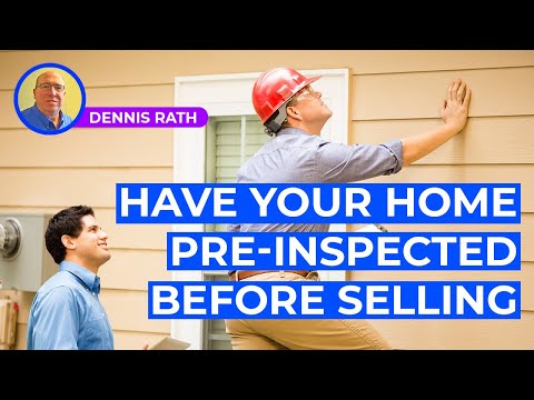 Have your home Pre-inspected before selling – Dennis Rath