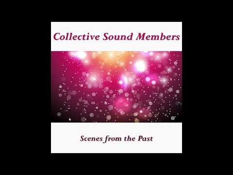 Collective Sound Members - Scenes from the past (Preview)