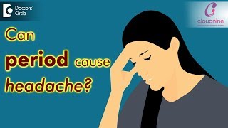 Can period cause headache? - Dr. Shalini Varma of Cloudnine Hospitals | Doctors’ Circle
