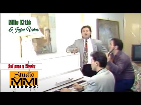 Mile Kitic i Juzni Vetar - Svi smo u zivotu (1992)