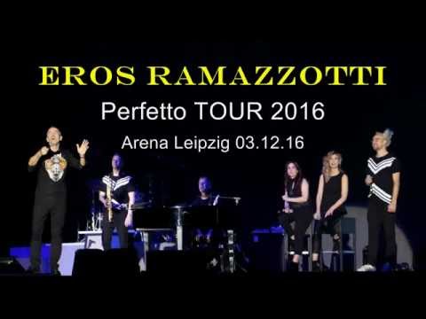 EROS RAMAZZOTTI Perfetto TOUR Arena Leipzig 03 12 2016