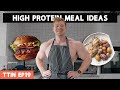 3 HIGH PROTEIN Meal Ideas | IFBB Pro Cooks | TTIN EP 19