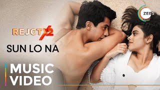 Sun Lo Na  REJCTX 2  Rajat Sharma  Music Video  A 