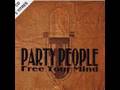 Party People " Free your mind " 
