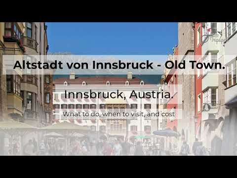 Altstadt von Innsbruck - Old Town, Innsbruck Guide - What to do, When to visit, How to reach, Cost