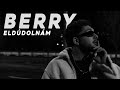 BERRY ELDÚDOLNÁM Official Music Video