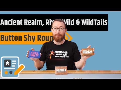 Ancient Realms, River Wild & WildTails - A Button Shy Review Roundup