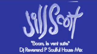 Jill Scott - le Boom vent suite - Dj Reverend P Soulful House Mix