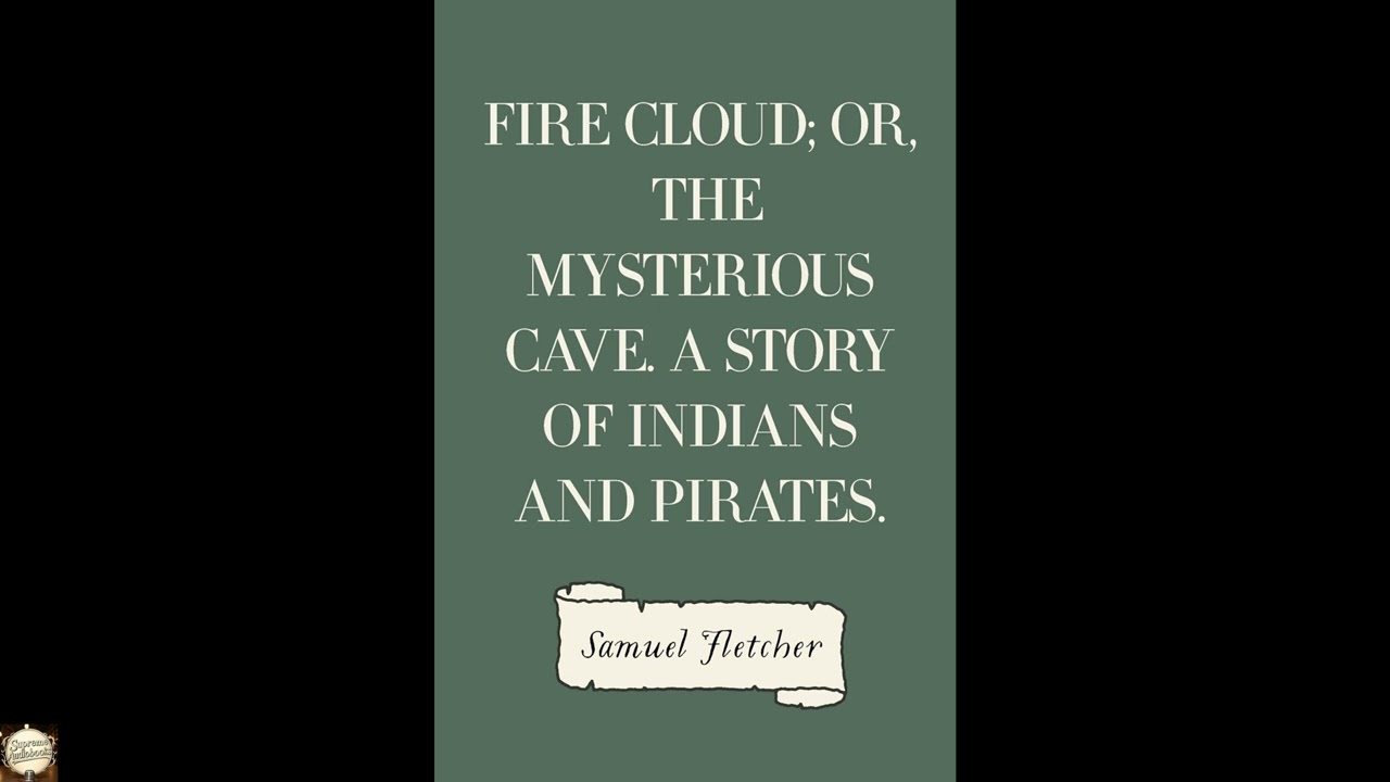 Fire Cloud; Or, The Mysterious Cave. A Story of Indians and Pirates