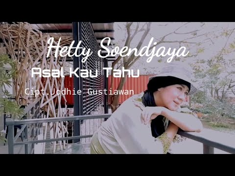 Hetty Soendjaya - Asal Kau Tahu (Official Video Clip)