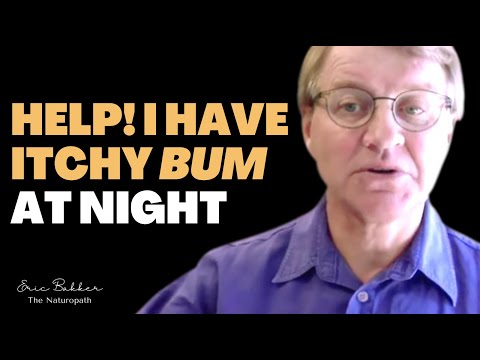 HELP! My Anus Is Itchy At Night! | Ask Eric Bakker