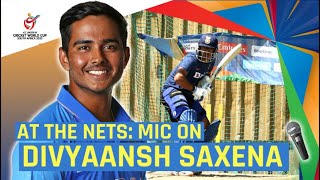 ICC U19 CWC: At the nets with Divyansh Saxena