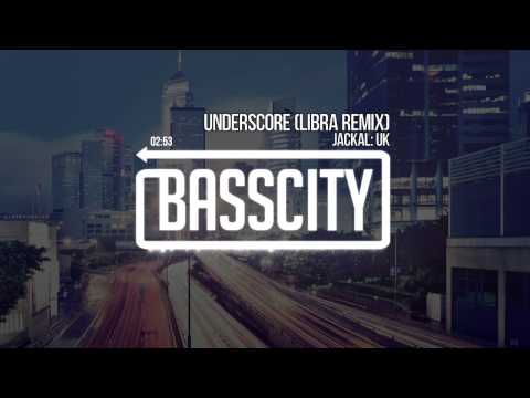 Jackal UK - Underscore (Libra Remix)