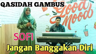 Download lagu JANGAN BANGGAKAN DIRI (QASIDAH COVER) BY SOFI | ELFITRI GAMBUS mp3