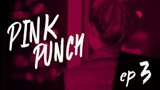 Pink Punch - Episódio 3 // Resiliência e Persistência
